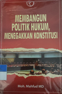 Image of Membangun Politik Hukum Menegakkan Konstitusi
